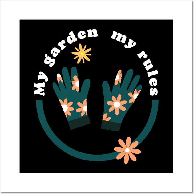 My garden my Rules Wall Art by Digital Mag Store